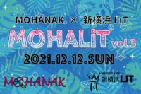 2021/12/12 [MOHANAK × 新横浜LiT presents 「MOHALiT(モハリット)」vol.3]