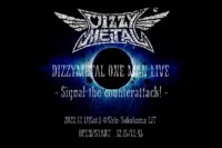 2022/12/17 [DIZZYMETAL ONE MAN LIVE -Signal the counterattack!-]