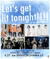 2023/6/27 [LiT presents”Let’s get lit tonight!!!!” ～LiT 4th ANNIVERSARY～]