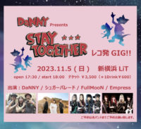 2023/11/5 [DaNNY presents ”STAY TOGETHER”レコ発GIG!!]