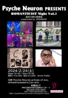 2024/2/24 [Psyche Neuron presents 「ROMANTICIST Night -真冬の夜も熱帯夜-vol.1」 supported by MOHANAK]