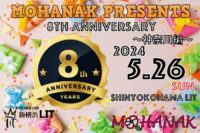 2024/5/26 [MOHANAK presents 8th Anniversary 神奈川編]