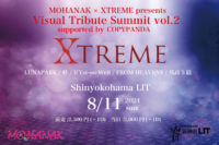 2024/8/11 [MOHANAK × XTREME presents 「Visual Tribute Summit」vol.2 supported by COPYPANDA]